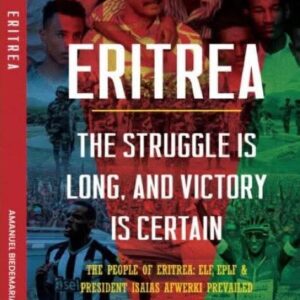 Eritrea: The struggle is long, and Victory is certain